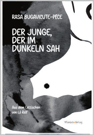 Rasa Bugavičute-Pēce: Der Junge, der im Dunkeln sah