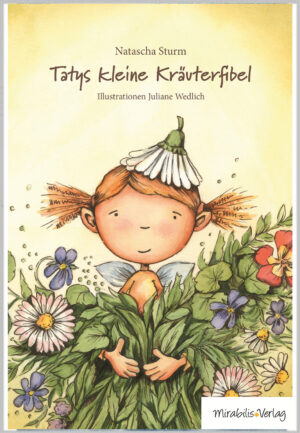 Natascha Sturm: Tatys kleine Kräuterfibel